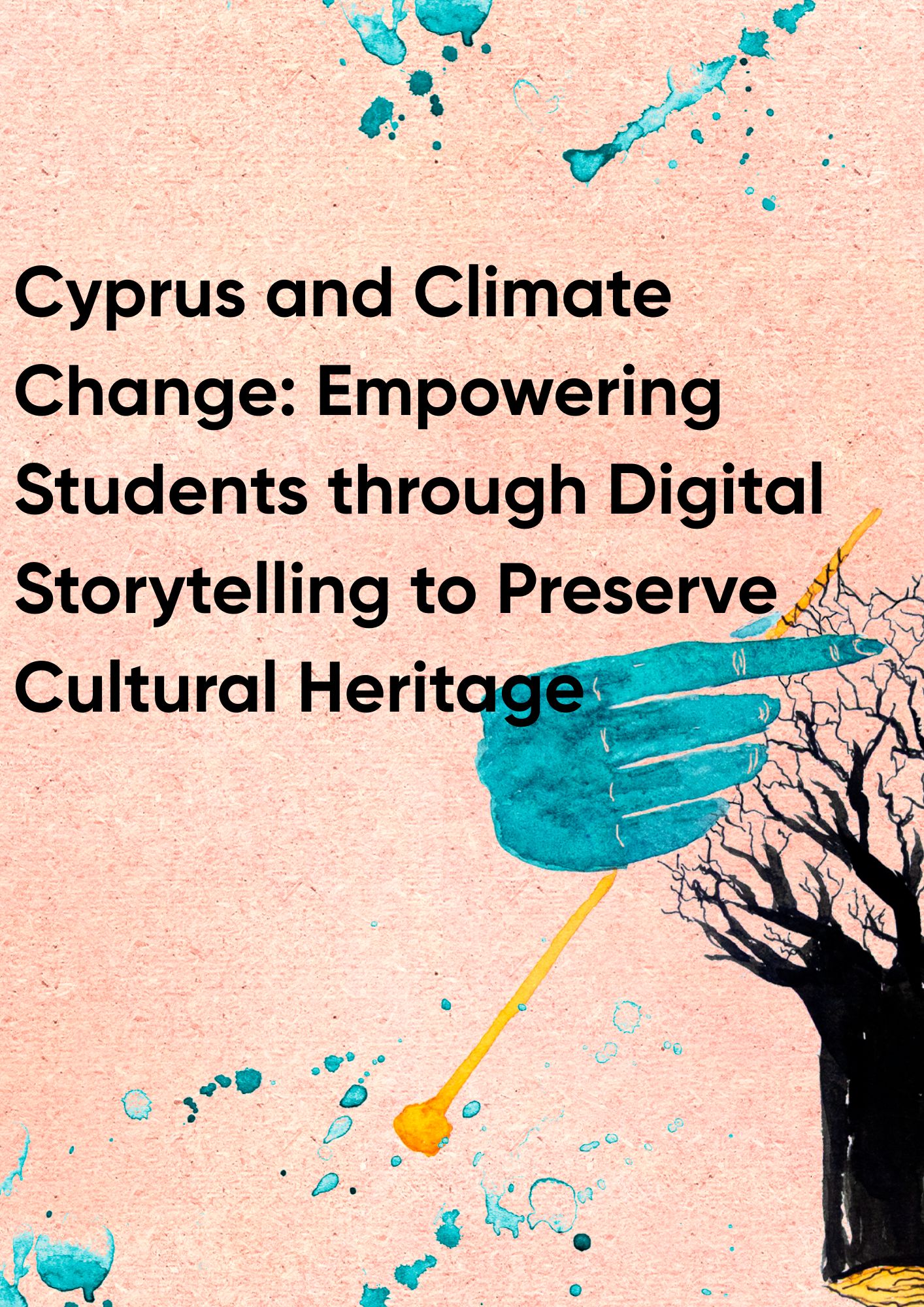 Capa de Cyprus and Climate Change: Empowering Students through Digital Storytelling to Preserve Cultural Her